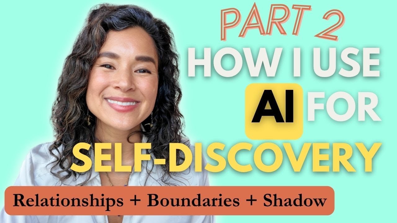 How I'm Using AI for Self-Discovery Part 2 (Relationships, Boundaries & Shadow Work)