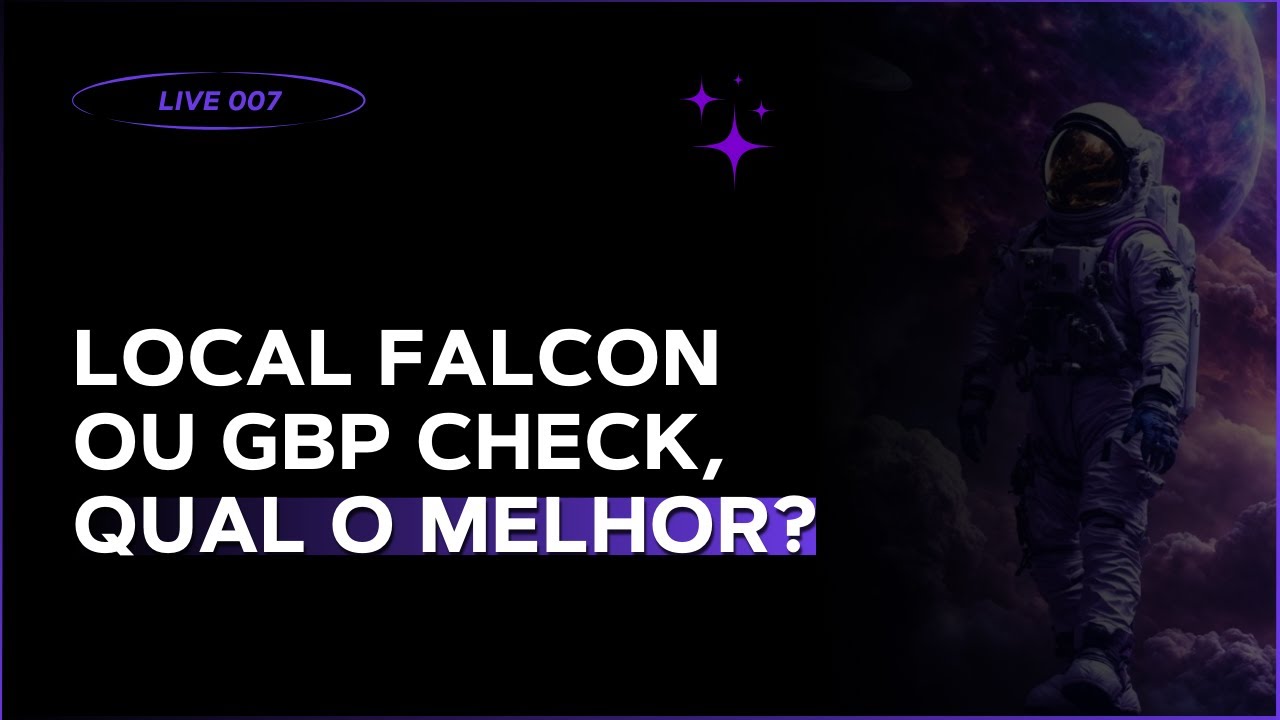 IMERS&Atilde;O 007 - Local Falcon ou GBP Check: Qual o melhor para quem trabalha com Google Meu Neg&oacute;cio?