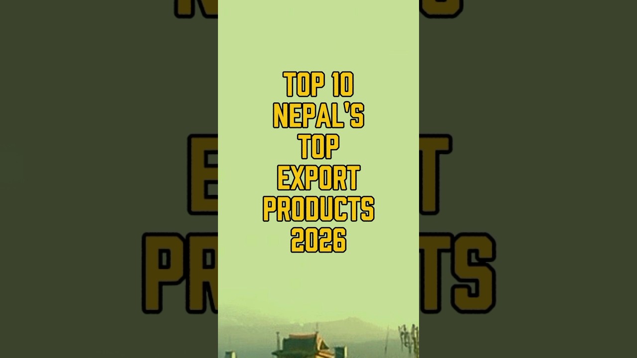 top 10 Nepal's top export product 2026