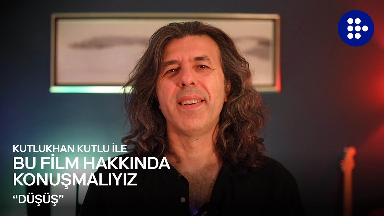 Kutlukhan Kutlu ile Bu Film Hakkında Konuşmalıyız | D&Uuml;Ş&Uuml;Ş
