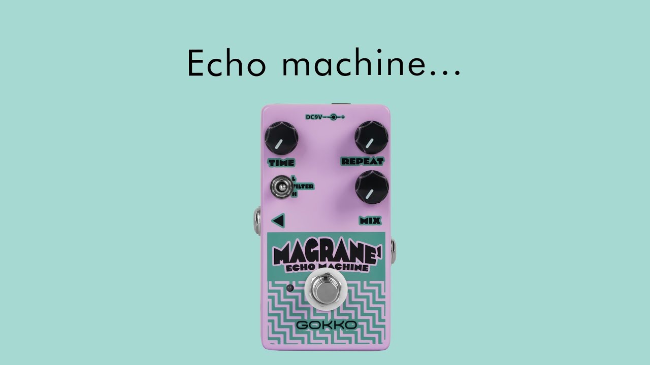Gokko Magrane Echo Machine