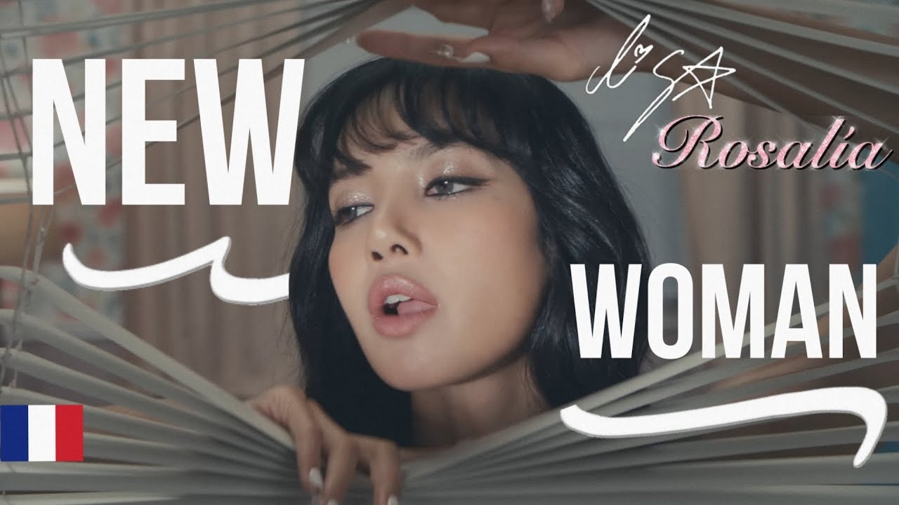 LISA 'NEW WOMAN' feat. Rosalía (Version Française/ French Version/ 프랑스어)