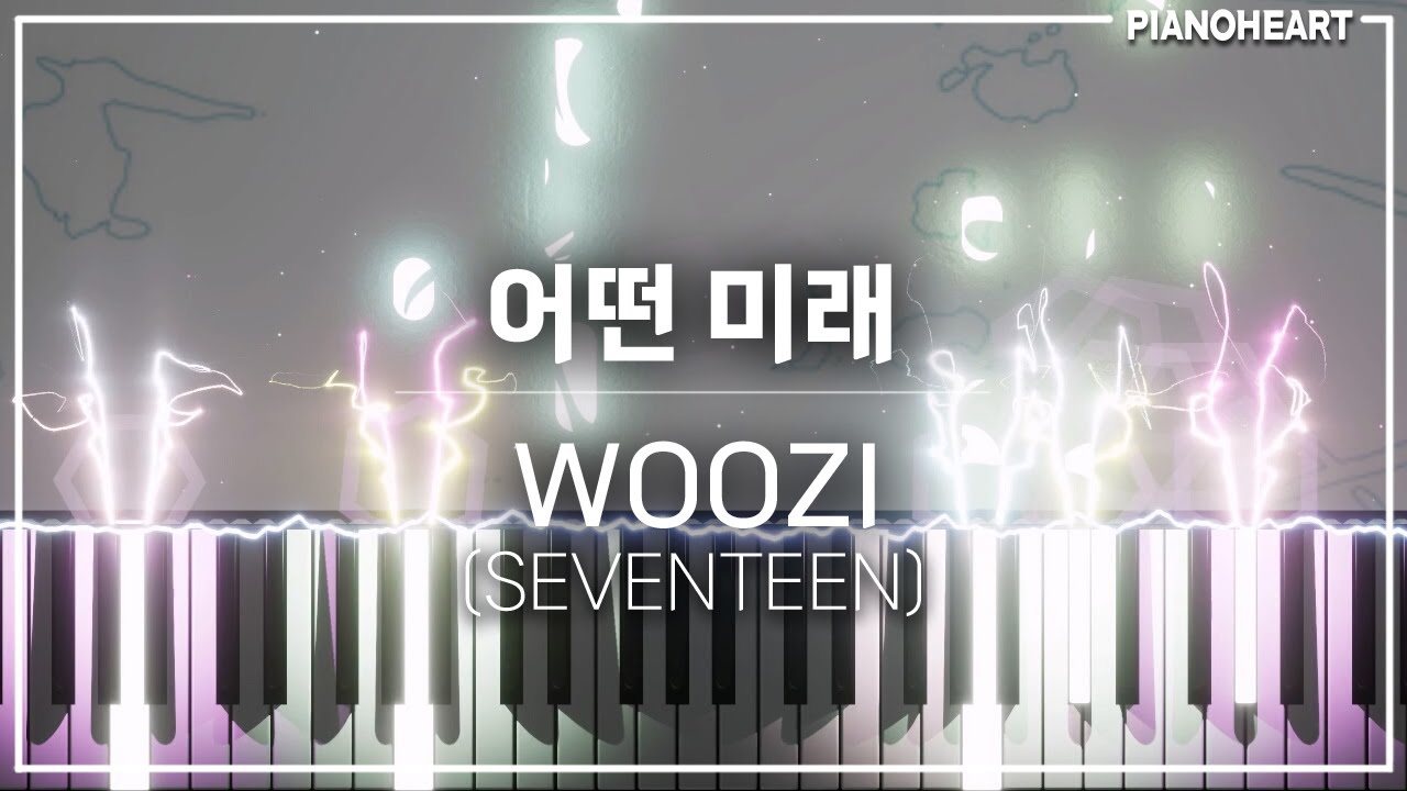 WOOZI (우지) - 어떤 미래 (What Kind of Future) 피아노 커버와 악보 정보  |  pianoheart