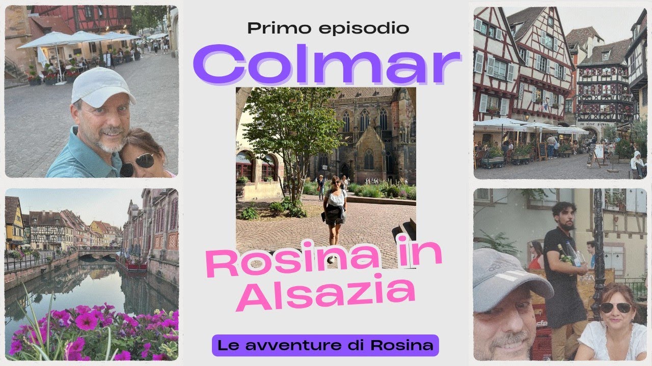 Rosina in Alsazia - Primo episodio - A spasso per la meravigliosa Colmar