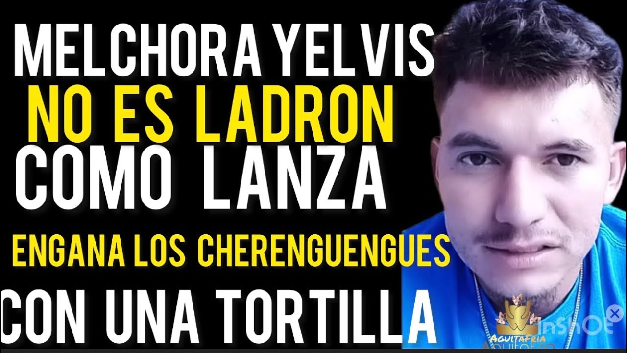 #melchora #lanza es un aprovechado no paga , engaña a los cherenguengues con una tortilla y una agua