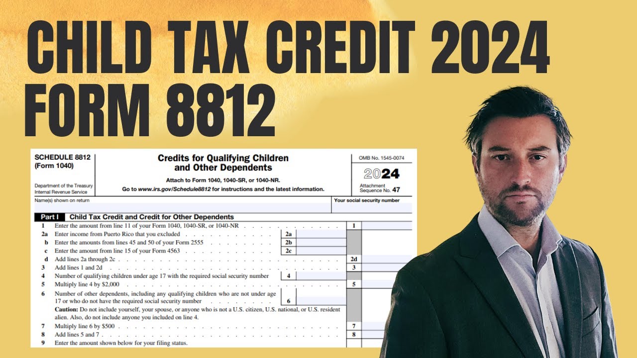 Child Tax Credit 2024 with IRS Form 8812 - Step-by-Step Guide