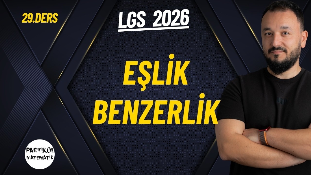 Eşlik ve Benzerlik | LGS 2026 | 29.Ders