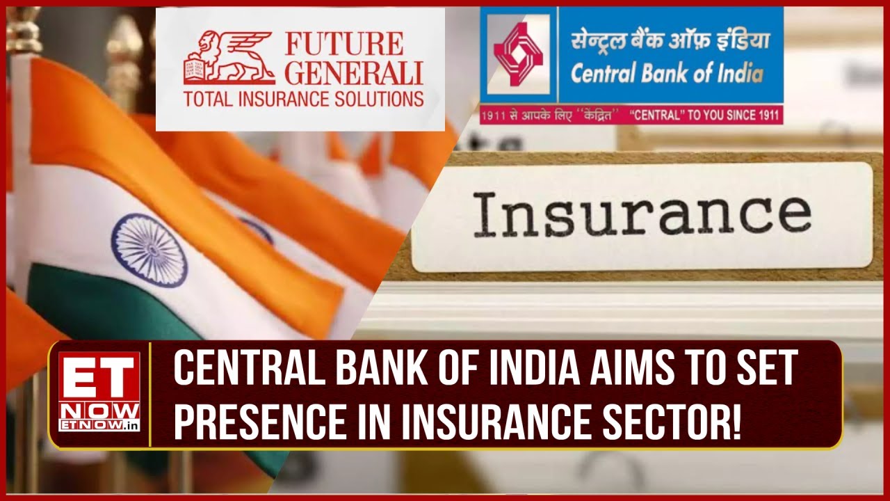 Central Bank Of India: Bid To Amp Up Insurance Presence, New Brand Identity For Future Generali?
