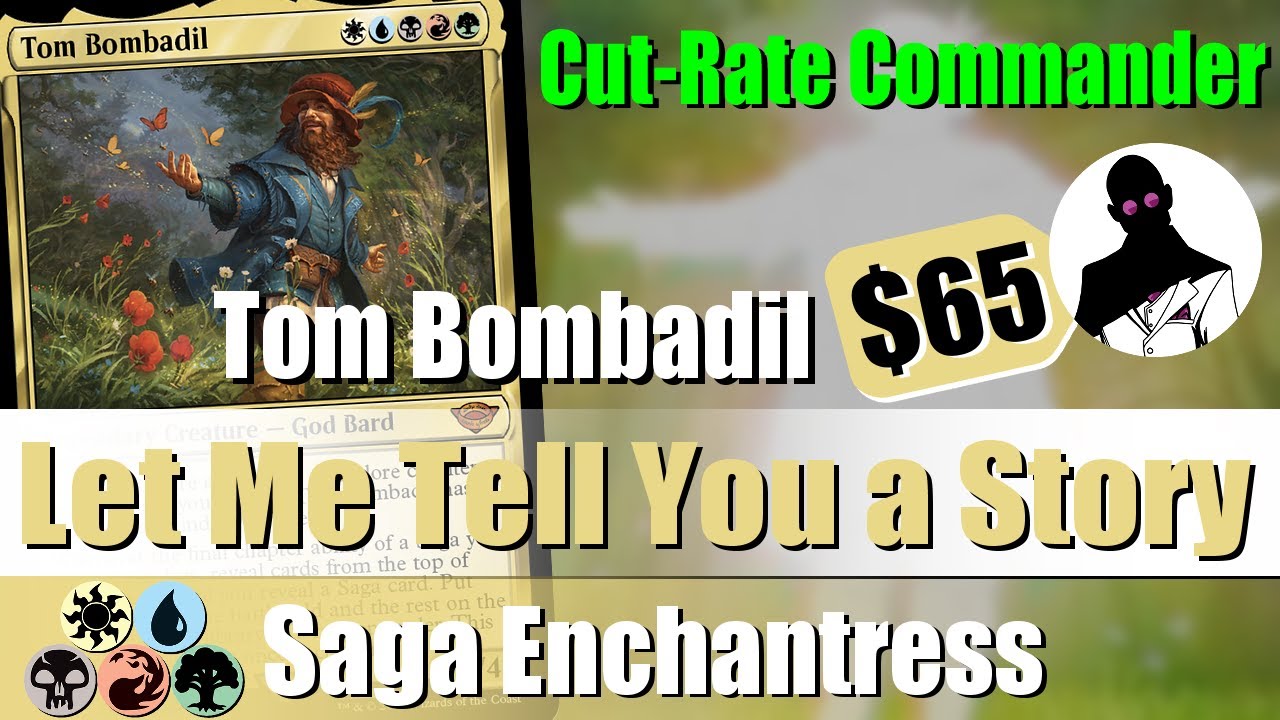 Tom Bombadil | Saga Enchantress | Commander | EDH | Budget | Cut-Rate Commander | MTG