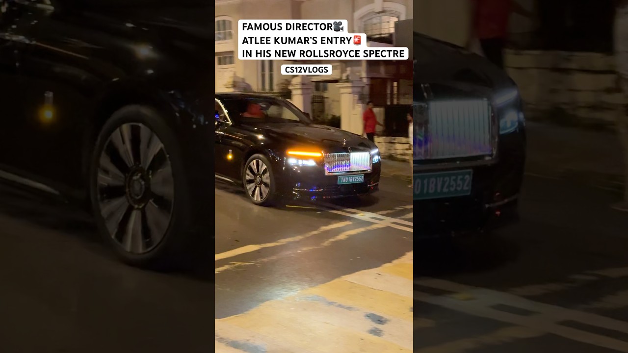FAMOUS INDIAN DIRECTOR ATLEE KUMAR&rsquo;S ENTRY IN HIS ROLLSROYCE SPECTRE #SHORTS#INDIA#car#rollsroyce