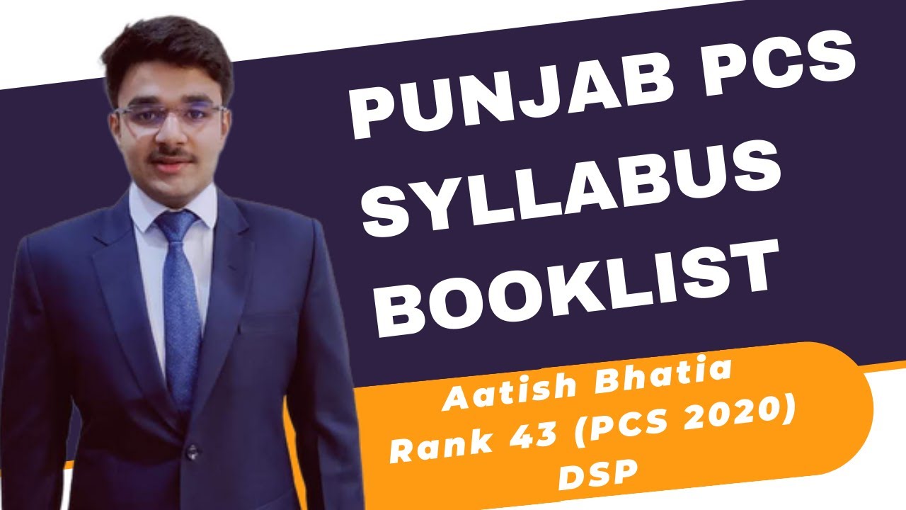 PCS Syllabus & Booklist | Preliminary and Mains |  By Aatish Bhatia (Rank 43 - PCS 2020)