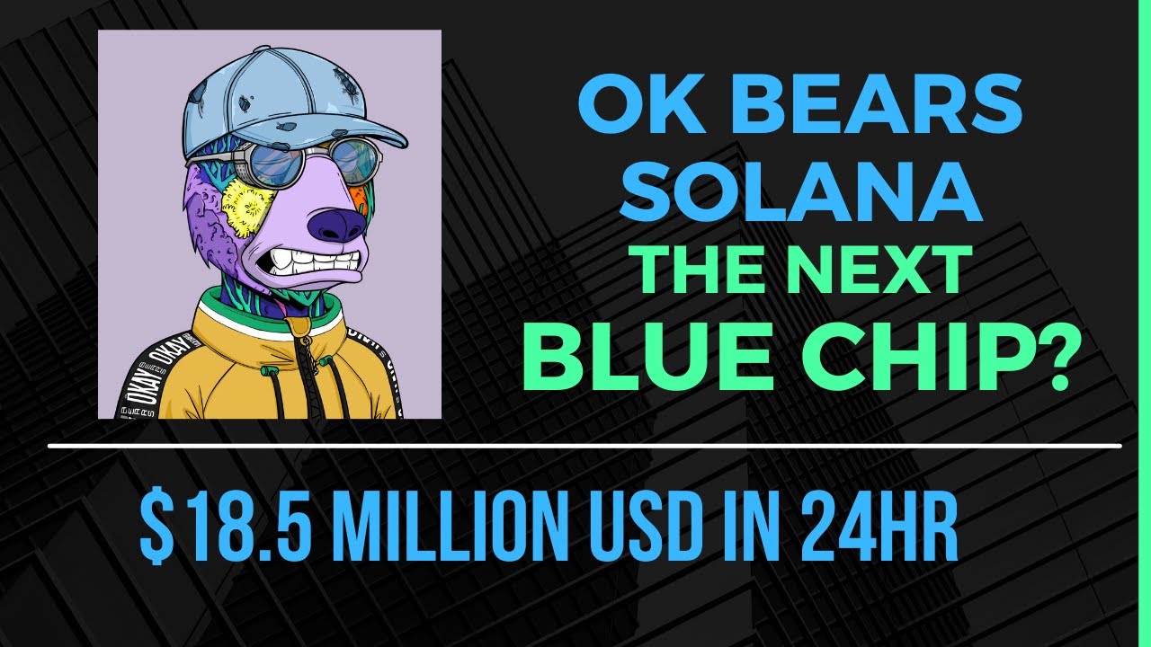 Okay Bears Solana NFT - OK Bears Breaking HUGE Records! Blue Chip?
