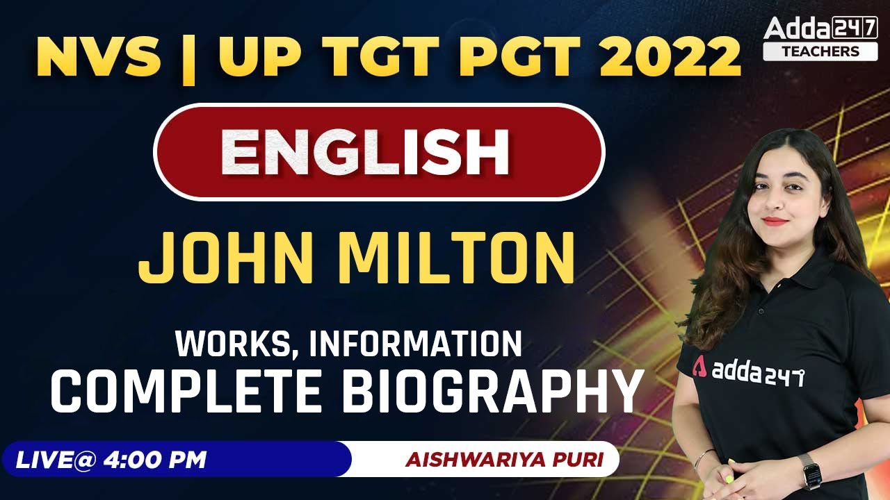 NVS/UP TGT PGT 2022 | TGT PGT English Classes | John Milton- Complete Biography | By Aishwarya Puri