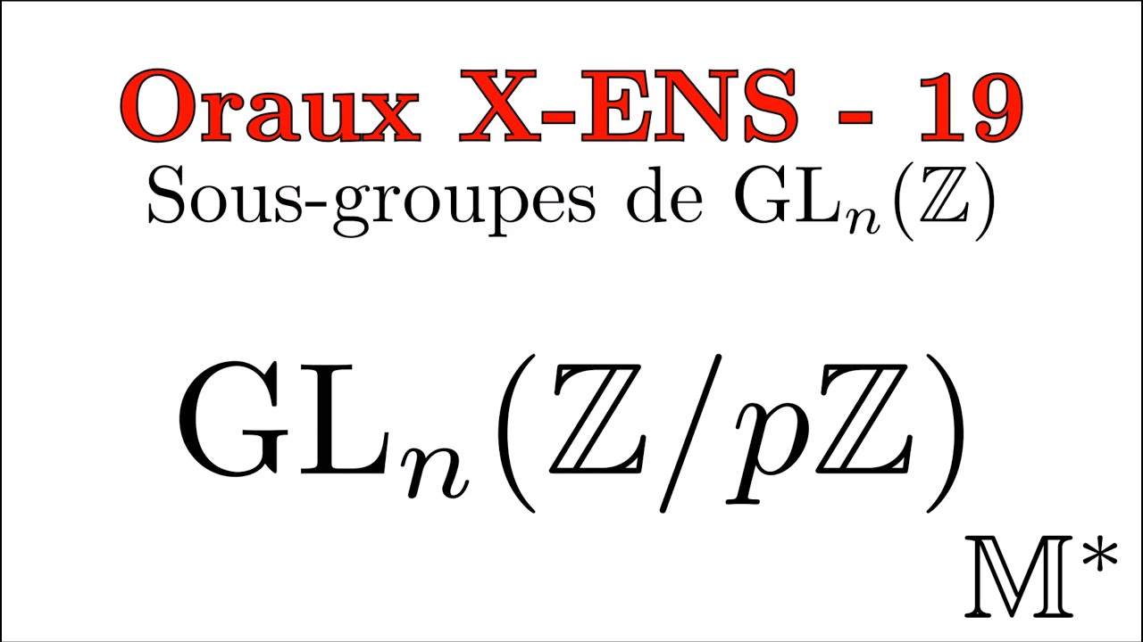 Oraux X-ENS - 19 - Sous-groupes de GLn(Z)