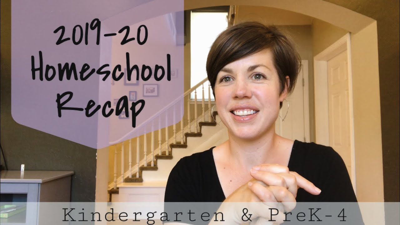 2019-20 Homeschool Year Recap II Kindergarten and PreK-4