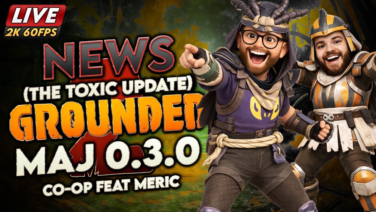 🔴GROUNDED 2 | M.A.J TOXIC TANGLE 0.3.0🔥| COOP FT MERIC | NOUVELLE ZONE, INSECTES, ARMES. [LIVE FR]