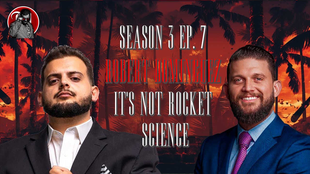 It's Not Rocket Science W/ Robert Dominguez