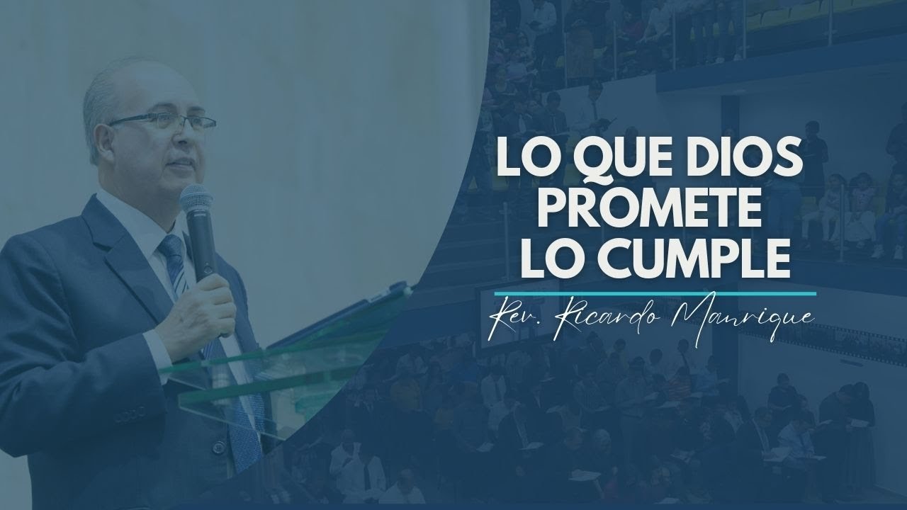 Lo que Dios promete lo cumple- Rev. Ricardo Manrique