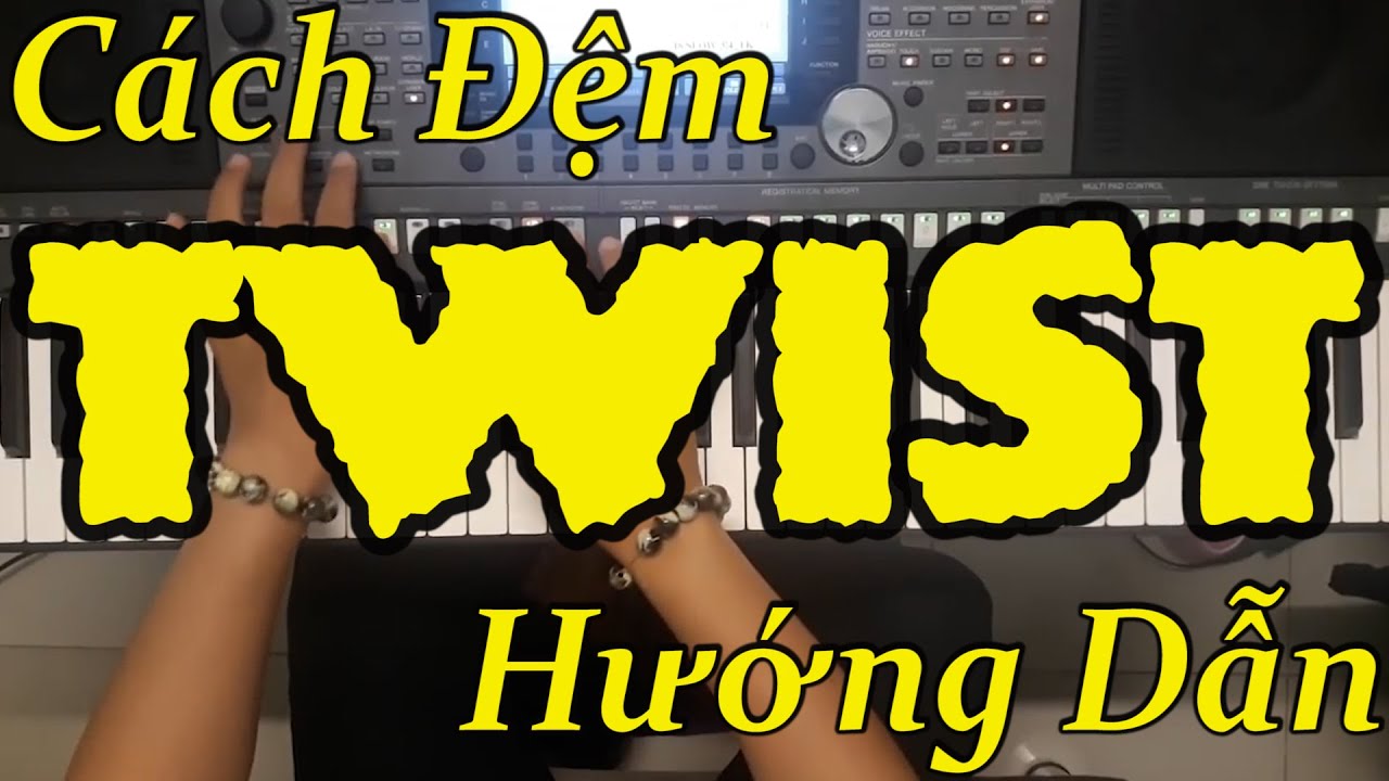 Hướng Dẫn Cách Đệm Điệu Twist Cực Hay | Trần Khánh