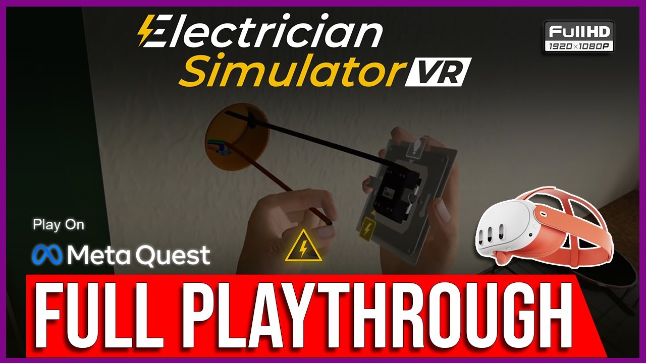 Electrician Simulator VR | FULL PLAYTHROUGH | META QUEST | COMPLETE WALKTHROUGH