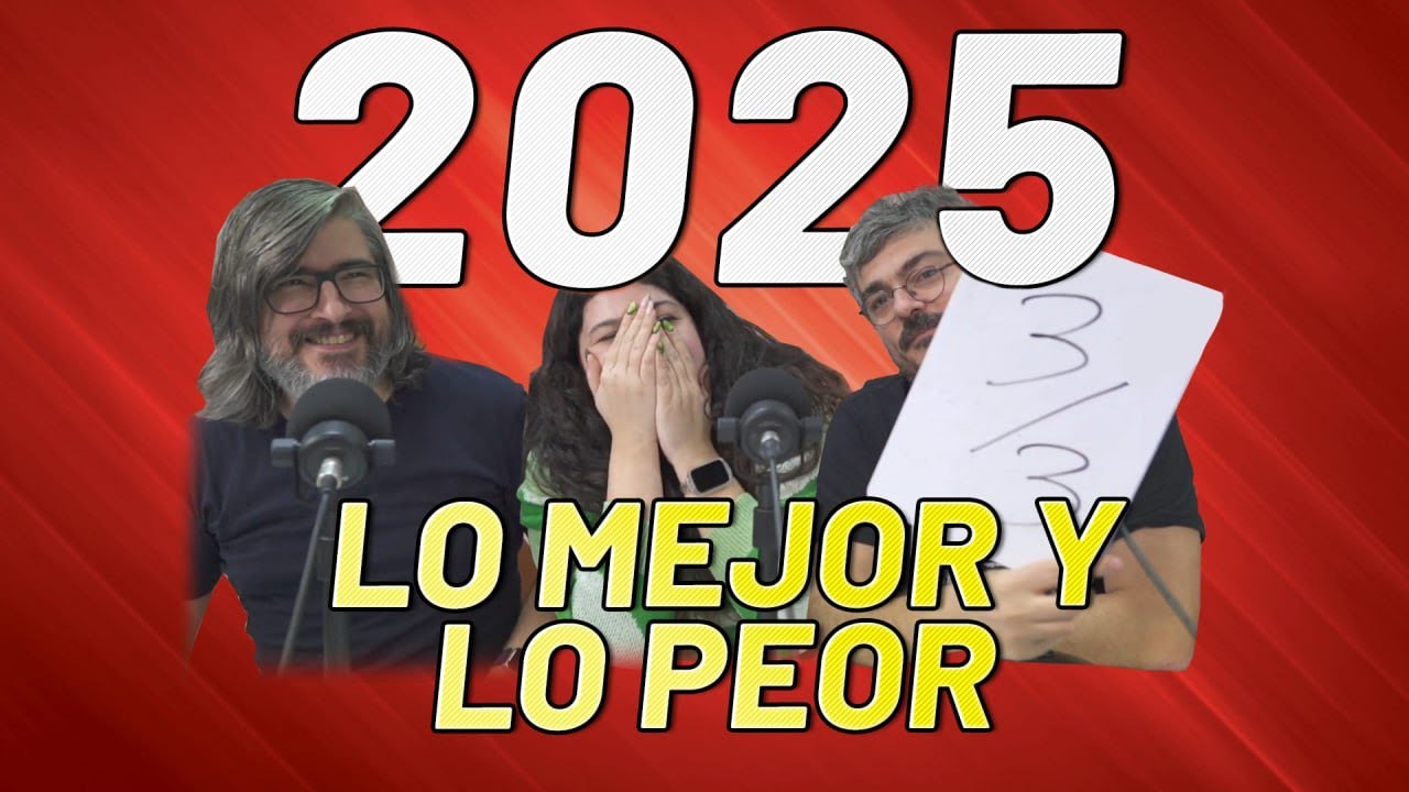 LO MEJOR Y LO PEOR DE 2025