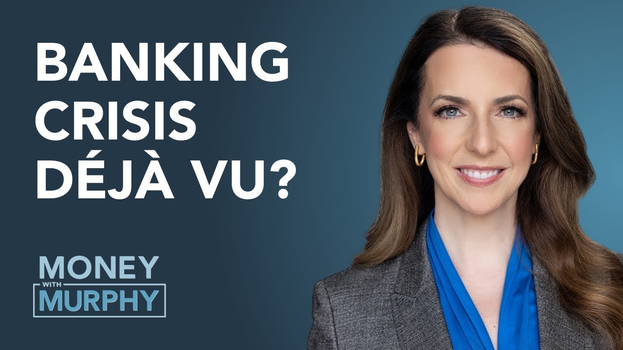 2023 Banking Crisis D&eacute;j&agrave; Vu? | Money with Murphy