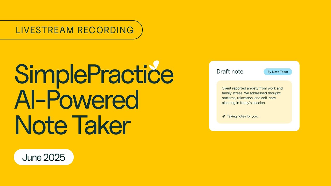Full Recording | June 23, 2025: SimplePractice AI Note Taker