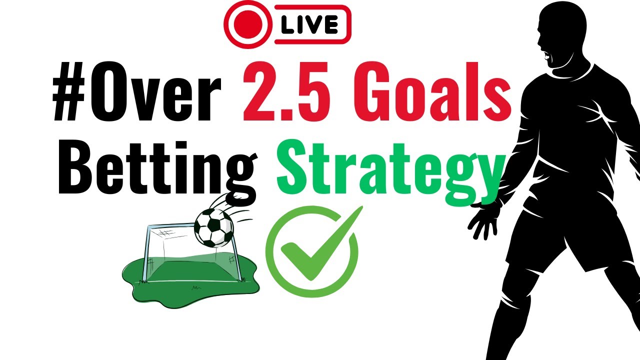 Over 2.5 Goals Betting Strategy That Made Me Wins Step By Step