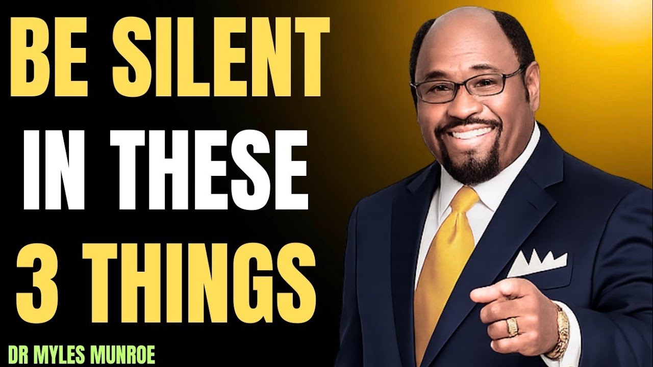 Be Silent in These 3 Things If You Want Peace, Power, and Purpose,Dr Myles Munroe 
