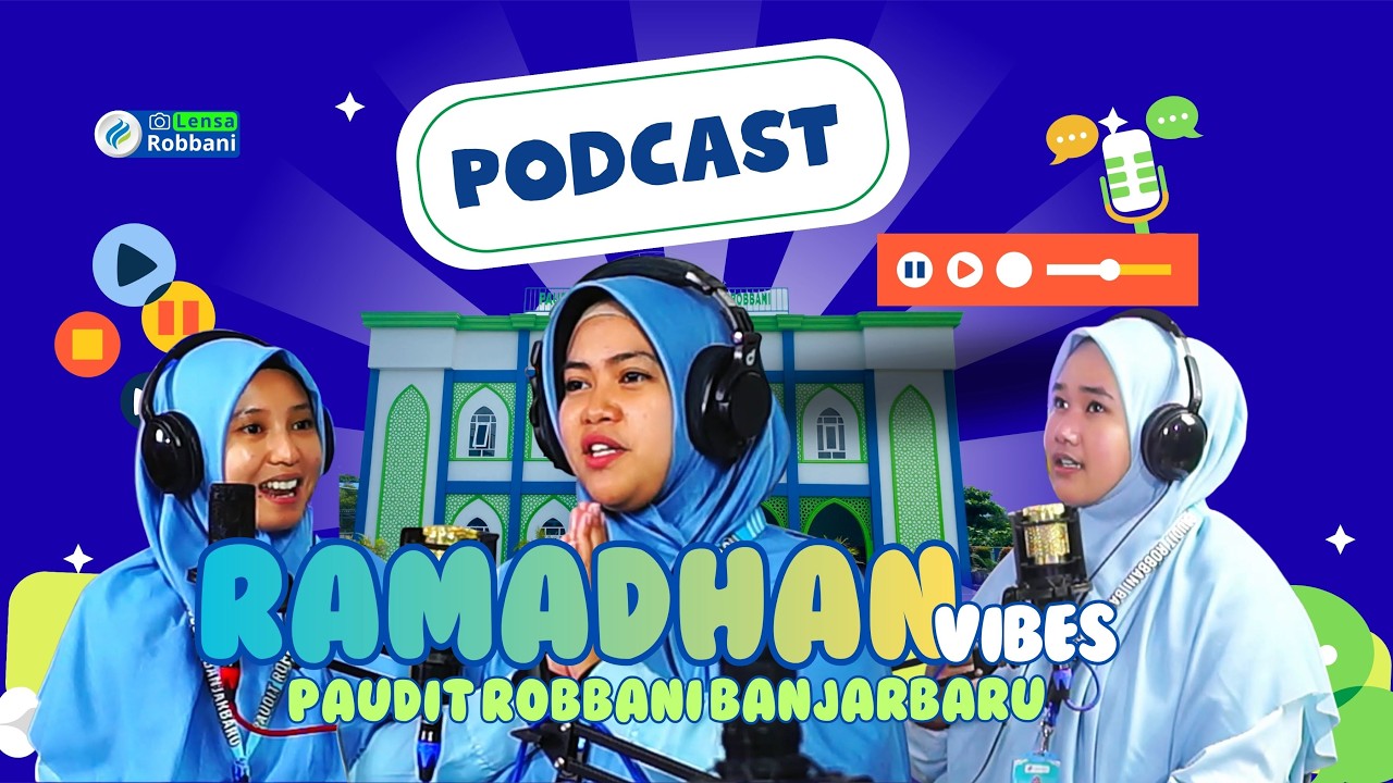 RAMADHAN VIBES PAUDIT ROBBANI BANJARBARU PODCAST