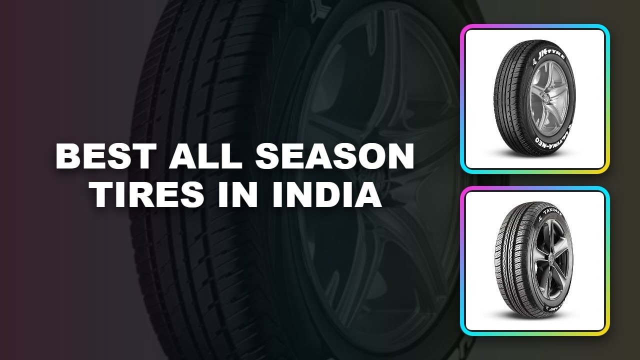 Best All Season Tires in India | Allseasontires