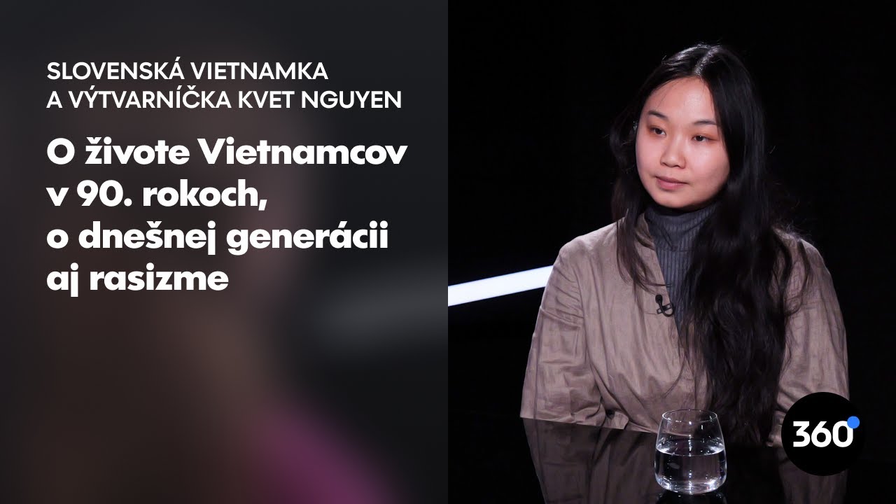 Kvet Nguyen: “Rodičov som sa pýtala, prečo nemáme slovenských priateľov