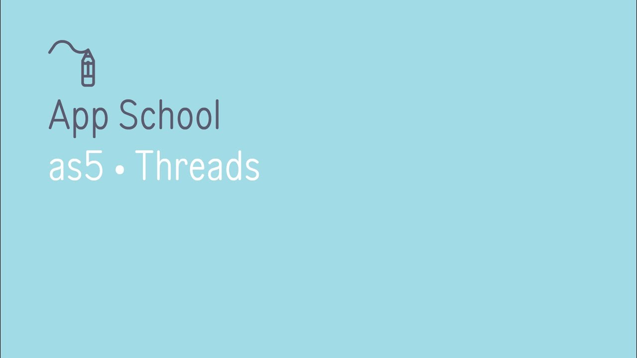 App School · Lesson #5 · Threads