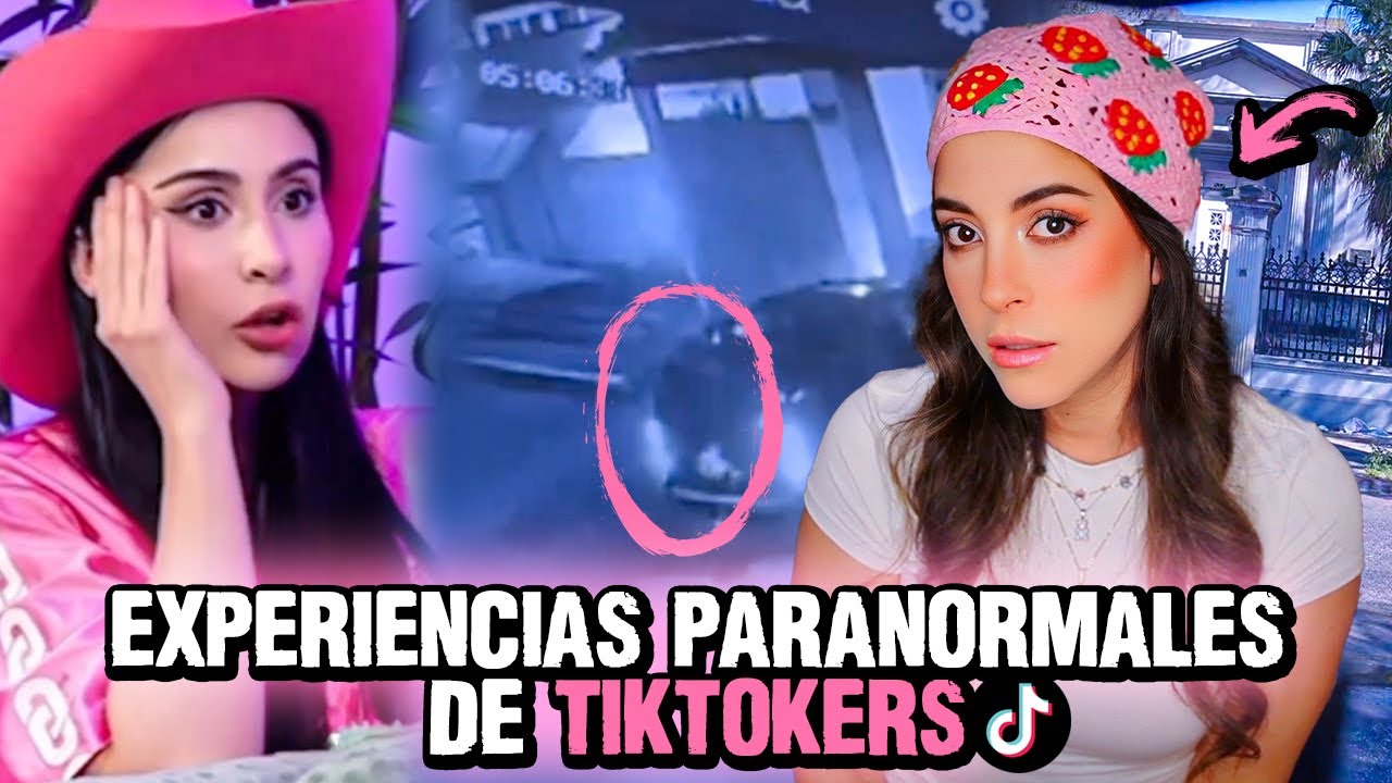 EXPERIENCIAS PARANORMALES DE TIKTOKERS | HeyEstee