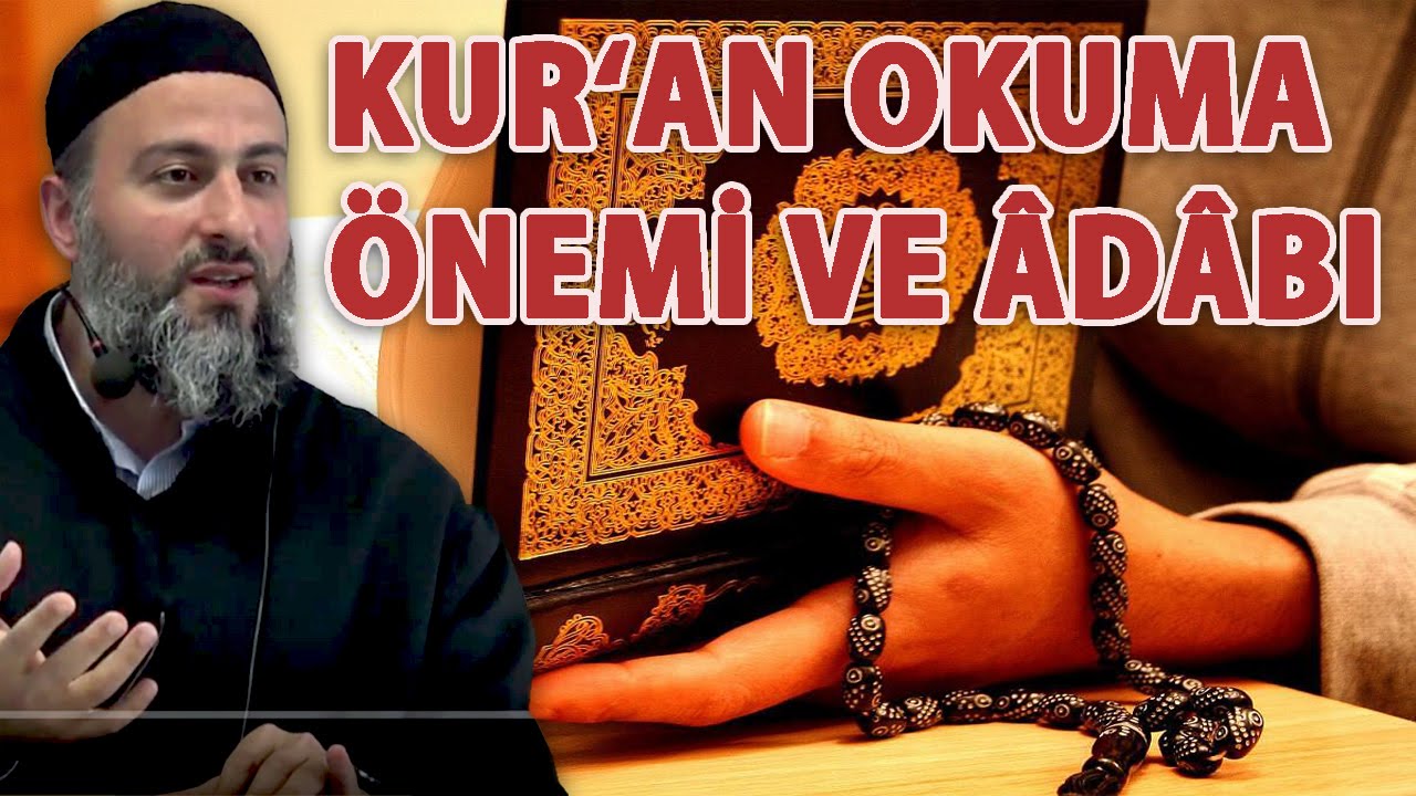 Kuran okuma önemi ve adabı - Muharrem Çakır
