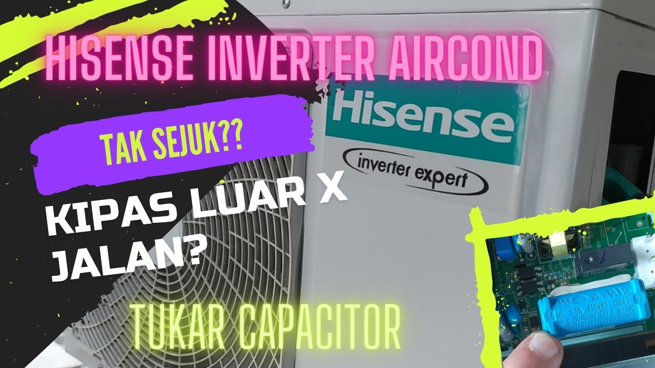 #HISENSE INVERTER #Aircond x sejuk#kipas luar x pusing#capacitor