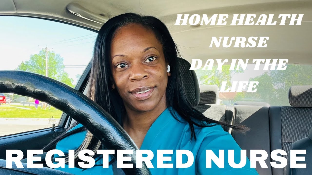 Registered Nurse| Day In The Life: Home Health Nurse| Best Tips for Home Health Nurses