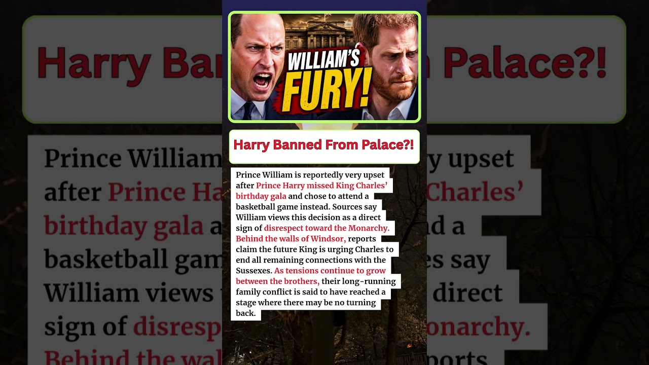 BREAKING: Prince William's Fury? Harry Reportedly Banned After Shocking Royal Snub
