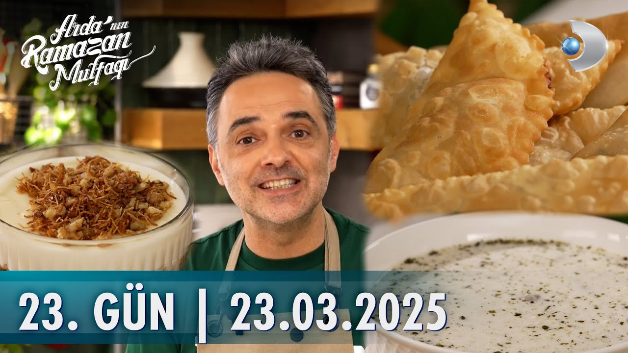 Arda'nın Ramazan Mutfağı 23. Gün | Lebeniye Çorbası, Çibörek, Muhallebili Tel Kadayıf
