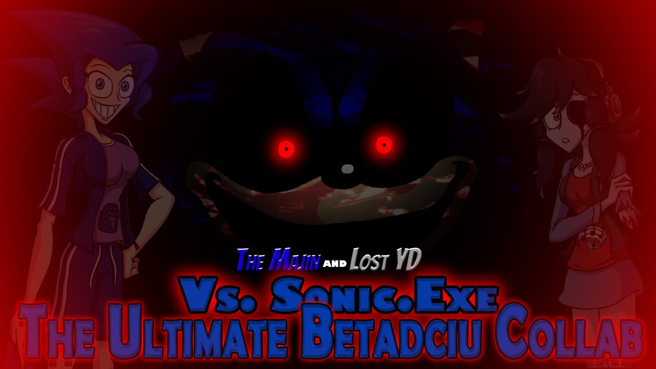 The Ultimate vs.Sonic.Exe Betadciu Collab - feat @LostYD