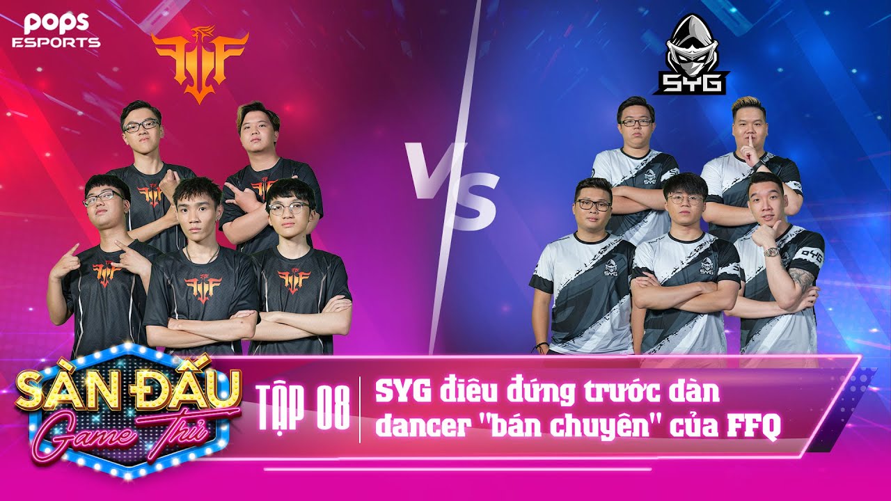 Sàn Đấu Game Thủ | Tập 8 Full : SYG điêu đứng trước dàn dancer 