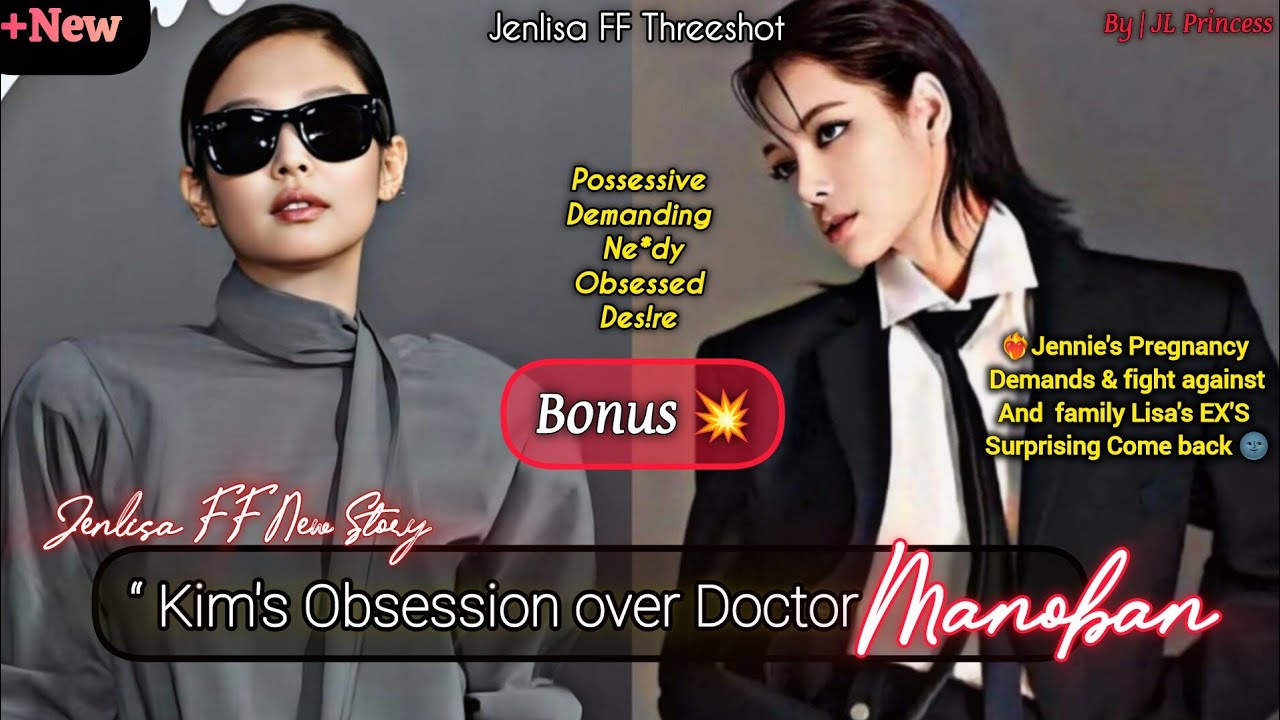 Kim's Obsession Over Doctor Manoban Bonus | Jenlisa FF Oneshot New