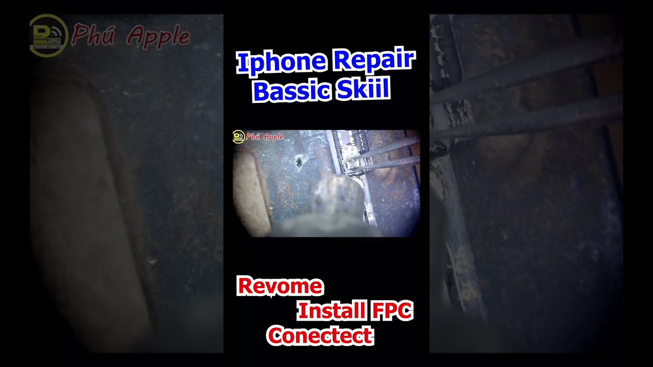 Iphone Repair - Bassic Skill - Remove, Install FPC Conectect || Ph&uacute; Apple ||