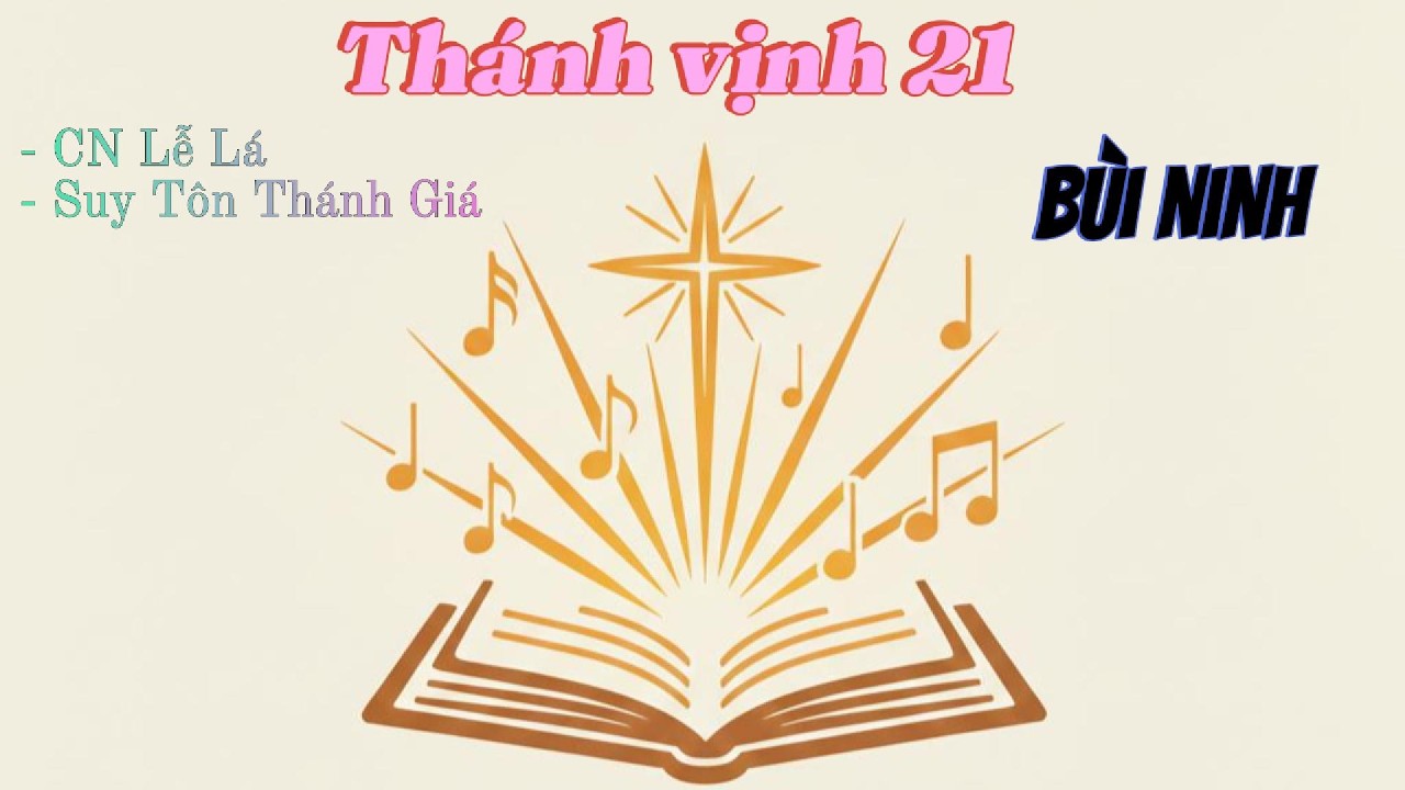 Đáp ca Chúa Nhật Lễ Lá - Suy Tôn Thánh Giá | Thánh Vịnh 21 Bùi Ninh