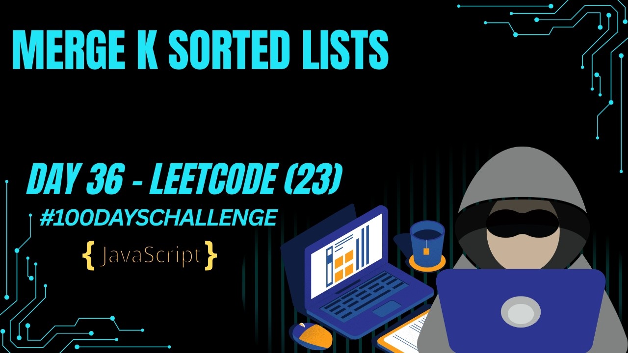 LeetCode 23: Merge K Sorted Lists (Hard) | Pairwise Merge Approach | Day 36