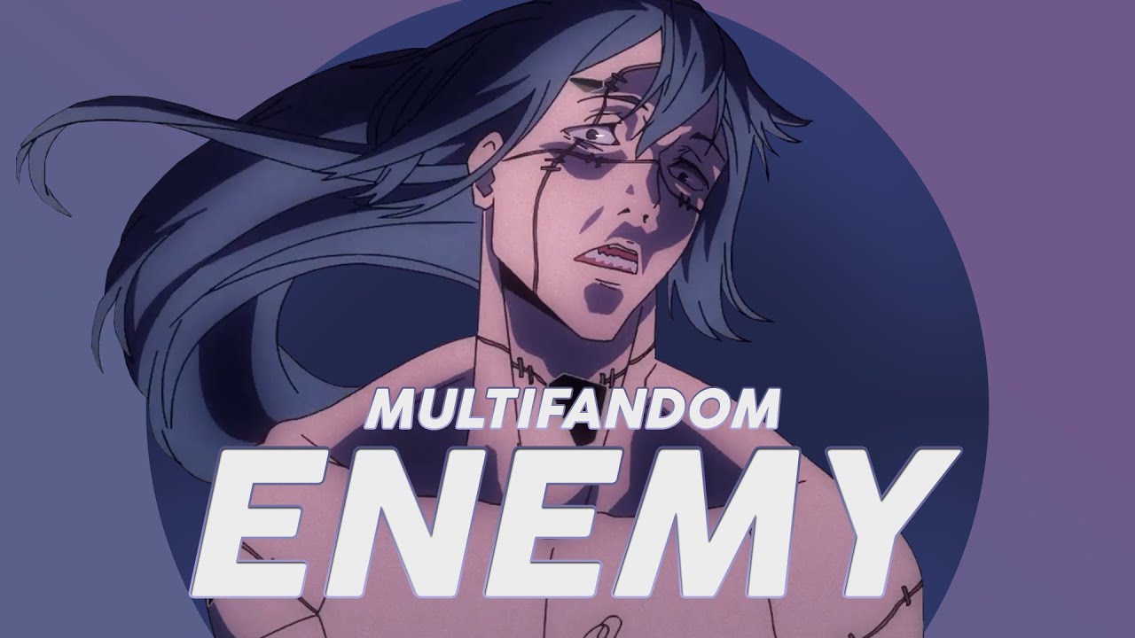 Enemy // AMV multifandom (c/w nando)