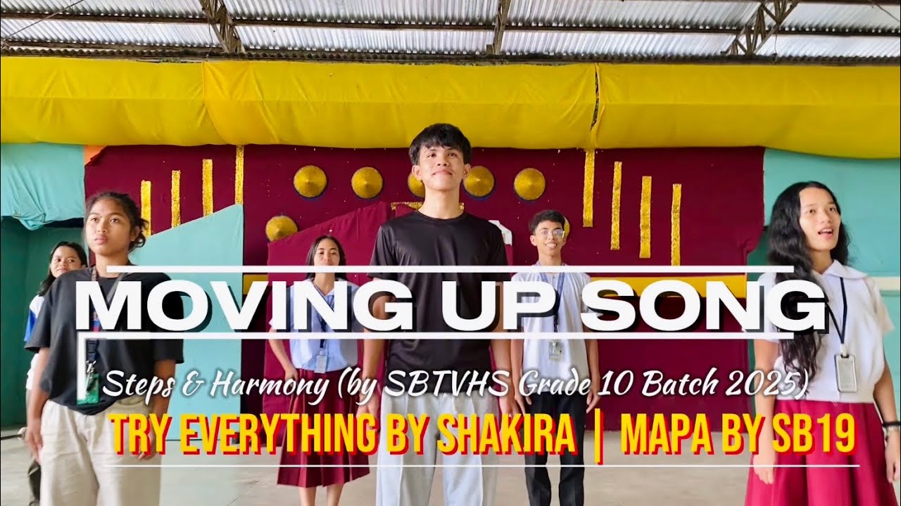 MOVING UP SONG (Steps & Harmony) TRY EVERYTHING by Shakira & MAPA by SB19 | SBTVHS Batch 2025