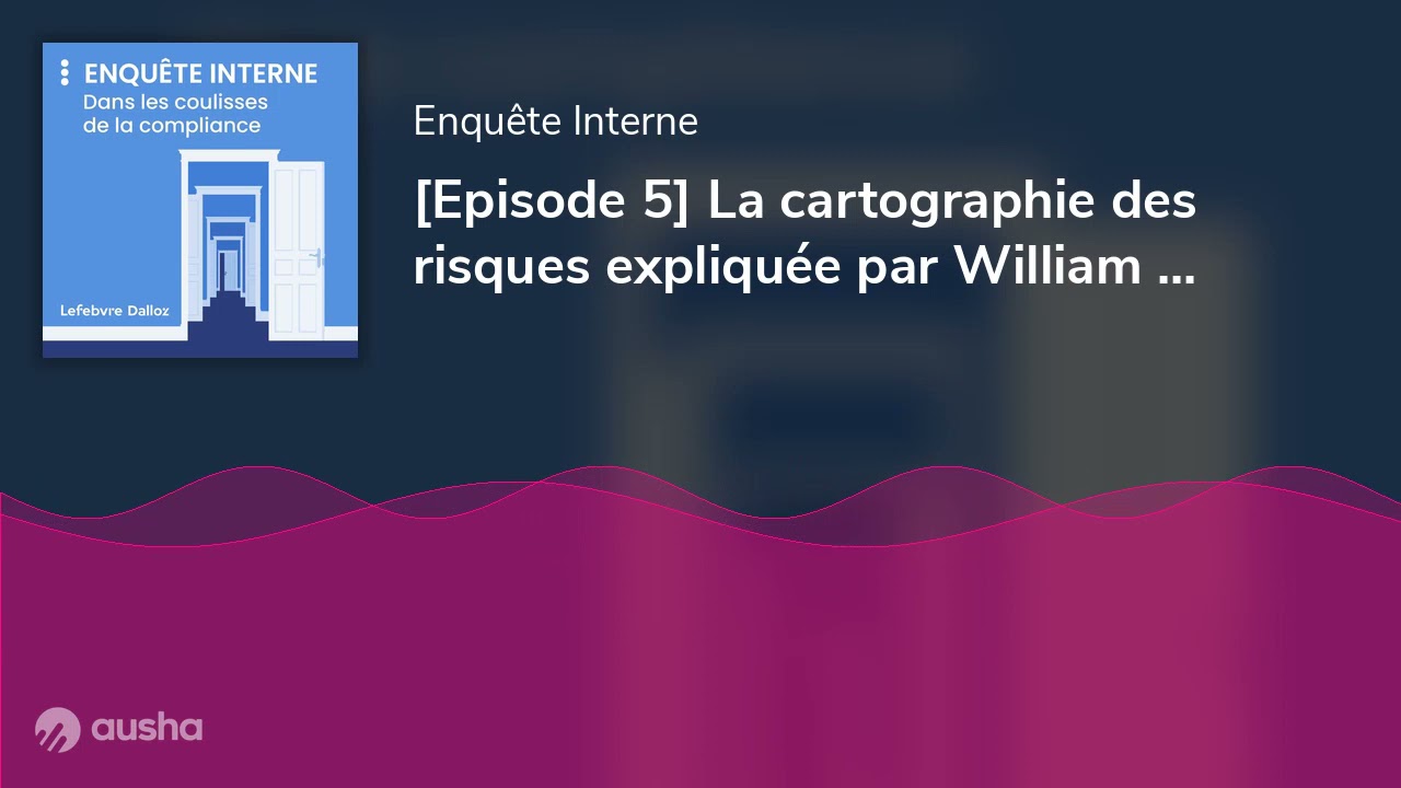 [Episode 5] La cartographie des risques expliquée par William Feugè