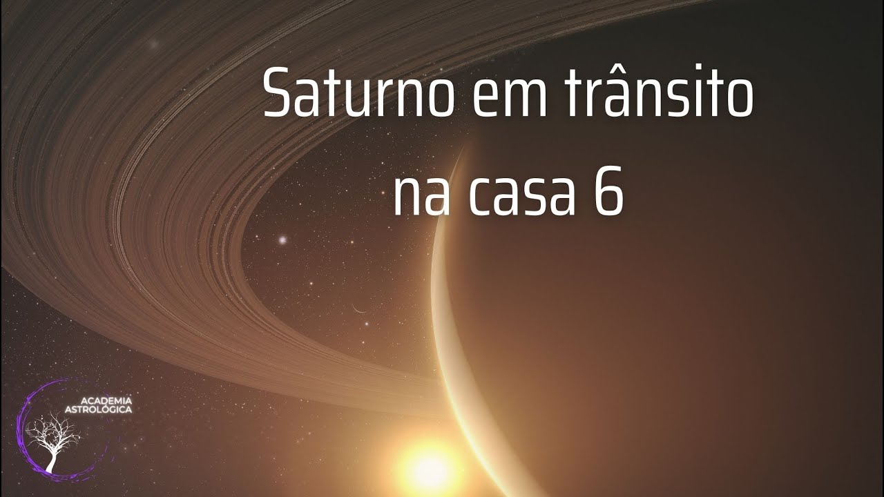 Saturno em trânsito pela casa 6