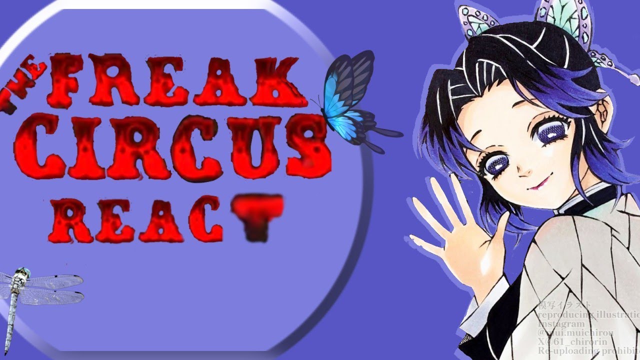 THE FREAK CIRCUS REACT TO S/N AS SHINOBU KOCHO||PB||especial de 1,mil de escritos||